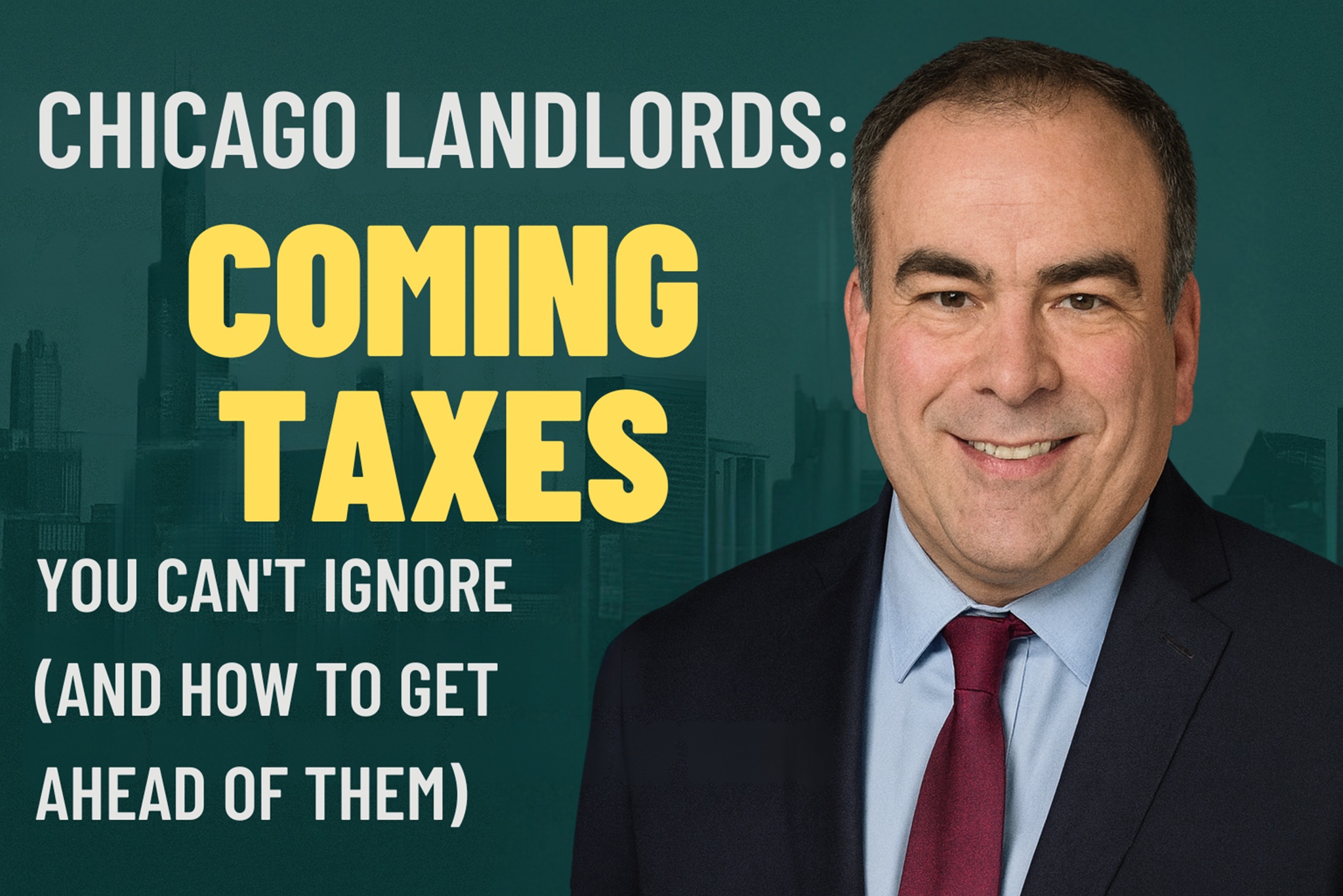 Chicago Landlords: The “Coming Taxes” You Can’t Ignore (And How to Get Ahead of Them)